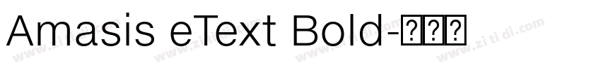 Amasis eText Bold字体转换